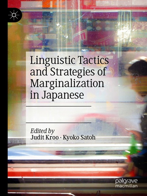 Title details for Linguistic Tactics and Strategies of Marginalization in Japanese by Judit Kroo - Available
